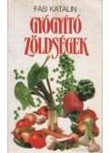 Fási Katalin - Gyógyító zöldségek