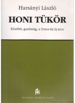 Harsányi László - Honi tükör Harsányi László - Honi tükör, Miskolc 1994 antikvár könyv