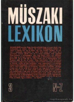Polinszky Károly (főszerk.) - Műszaki lexikon 3. Polinszky Károly (főszerk.) - Műszaki lexikon 3., Budapest 1974 antikvár könyv