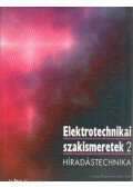 Jordan, Peter,Beuth, Klaus,Huber, Eugen,Betz, Friedrich,Hanebuth, Richard,Knöller, Heincz,Postl, Dieter,Schmitt, Wolfgang,Werner, Herbert - Elektrotechnikai szakismeretek 2. - Híradástechnika