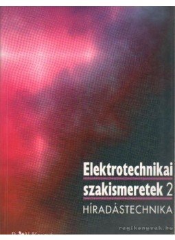 Jordan, Peter, Beuth, Klaus, Huber, Eugen, Betz, Friedrich, Hanebuth, Richard, Knöller, Heincz, Postl, Dieter, Schmitt, Wolfgang, Werner, Herbert - Elektrotechnikai szakismeretek 2. - Híradástechnika Jordan, Peter, Beuth, Klaus, Huber, Eugen, Betz, Friedrich, Hanebuth, Richard, Knöller, Heincz, Postl, Dieter, Schmitt, Wolfgang, Werner, Herbert - Elektrotechnikai szakismeretek 2. - Híradástechnika, Budapest 1994 antikvár könyv