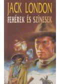 Jack London - Fehérek és színesek