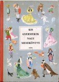 T. Aszódi Éva (szerk.) - Kis gyermekek nagy mesekönyve