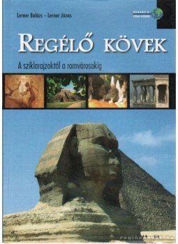 Lerner János, Lerner Balázs - Regélő kövek Lerner János, Lerner Balázs - Regélő kövek, Kisújszállás 2007 antikvár könyv
