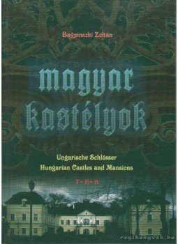 Bagyinszki Zoltán - Magyar kastélyok Bagyinszki Zoltán - Magyar kastélyok, Debrecen 0 antikvár könyv