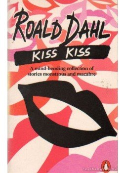 Roald Dahl - Kiss Kiss Roald Dahl - Kiss Kiss, New York 1985 antikvár könyv