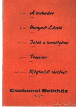 Szabó Magda, Erkel Ferenc, Verdi, Molnár Ferencz - Csokonai Színház 1978-79 Szabó Magda, Erkel Ferenc, Verdi, Molnár Ferencz - Csokonai Színház 1978-79, Budapest 1978 antikvár könyv