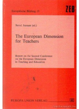 Janssen, Bernd - The Europian Dimension for Teachers Janssen, Bernd - The Europian Dimension for Teachers, Bonn 1993 antikvár könyv