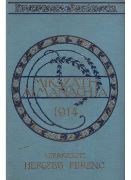 Herczeg Ferenc - Mikszáth almanachja 1914 Herczeg Ferenc - Mikszáth almanachja 1914, Budapest 1914 antikvár könyv