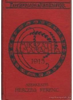 Herczeg Ferenc - Mikszáth almanachja 1915. Herczeg Ferenc - Mikszáth almanachja 1915., Budapest 1915 antikvár könyv
