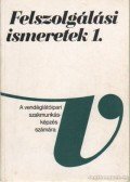 Csizmadia László,Oláh Péter - Felszolgálási ismeretek I.