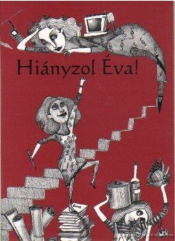 Huszár Józsefné Júlia - Hiányzol Éva!,  2002 antikvár könyv