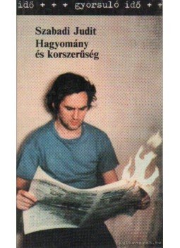 Szabadi Judit - Hagyomány és korszerűség Szabadi Judit - Hagyomány és korszerűség, Budapest 1987 antikvár könyv