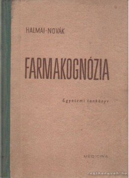 Novák István, Halmai János - Farmakognózia Novák István, Halmai János - Farmakognózia, Budapest 1963 antikvár könyv