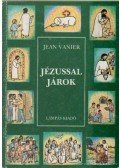 Jean Vanier - Jézussal Járok