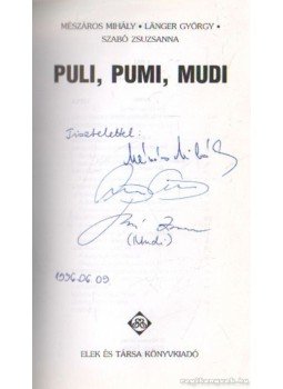 Mészáros Mihály-Lánger György, Szabó Zsuzsanna - Puli, pumi, mudi (dedikált) Mészáros Mihály-Lánger György, Szabó Zsuzsanna - Puli, pumi, mudi (dedikált), 0 antikvár könyv