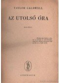 Caldwell, Taylor - Az utolsó óra