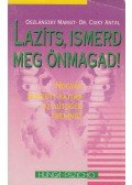 Csíky Antal,Oszlánszky Margit - Lazíts, ismerd meg önmagad!