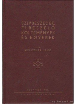 Melczner Jenő - Szívbeszédek, elbeszélő költemények és egyebek, Budapest 1933 antikvár könyv