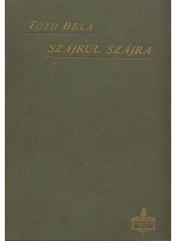 Tóth Béla - Szájrul szájra Tóth Béla - Szájrul szájra, Budapest 1895 antikvár könyv