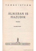 Tamás István - Álmában is hazudik
