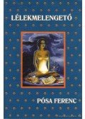 Pósa Ferenc - Lélekmelengető