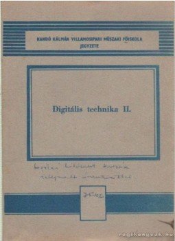 Horváth Miklós - Digitális technika II. Horváth Miklós - Digitális technika II., Budapest 1973 antikvár könyv