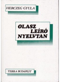 Herczeg Gyula - Olasz leíró nyelvtan Herczeg Gyula - Olasz leíró nyelvtan, Budapest 1992 antikvár könyv