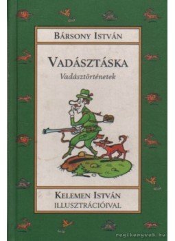 Bársony István - Vadásztáska Bársony István - Vadásztáska, Budapest 2001 antikvár könyv