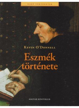 Donnell, Kevin O - Eszmék története Donnell, Kevin O - Eszmék története, Budapest 2006 antikvár könyv