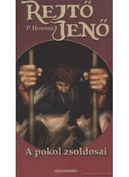 Rejtő Jenő - A pokol zsoldosai Rejtő Jenő - A pokol zsoldosai, Pécs 2007 antikvár könyv