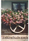 Cseri Kálmán - A négyküllős kerék