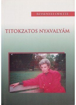 Bessenyei Odette - Titokzatos nyavalyám Bessenyei Odette - Titokzatos nyavalyám, Budapest 2001 antikvár könyv