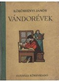 Körössényi János - Vándorévek
