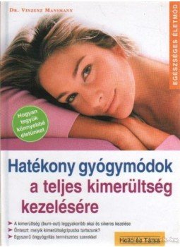 Mansmann, Vinzenz dr. - Hatékony gyógymódok a teljes kimerültség kezelésére Mansmann, Vinzenz dr. - Hatékony gyógymódok a teljes kimerültség kezelésére, Budapest 2004 antikvár könyv