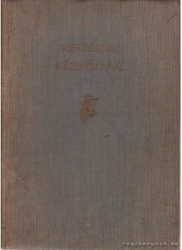 Katona József - Kertészek kézikönyve Katona József - Kertészek kézikönyve, Budapest 1961 antikvár könyv