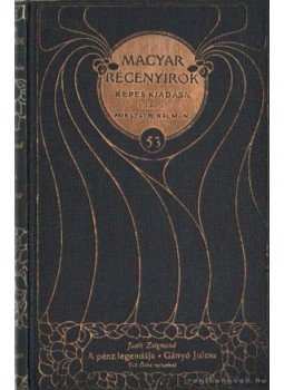 Justh Zsigmond - A pénz legendája / Gányó Julcsa Justh Zsigmond - A pénz legendája / Gányó Julcsa, Budapest 1905 antikvár könyv