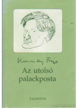 Karinthy Frigyes - Az utolsó palackposta Karinthy Frigyes - Az utolsó palackposta, 0 antikvár könyv