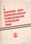 Vida István,Strassenreiter Erzsébet - A Magyar Népi Demokratikus Forradalom győzelme 1948