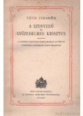 Tóth Tihamér - A szenvedő és győzedelmes Krisztus