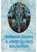 Galántai Zoltán - A kristálykő bajnoka