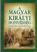 Földi Pál - A Magyar Királyi Honvédség a második világháborúban I.