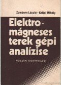 Zombory László dr.-Koltai Mihály dr. - Elektromágneses terek gépi analízise