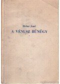 Heltai Jenő - A vénusz bünügy