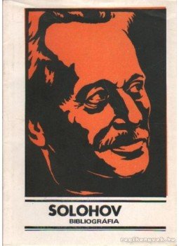 Ecsedy Andorné-Gáliczky Éva - Solohov bibliográfia Ecsedy Andorné-Gáliczky Éva - Solohov bibliográfia, Budapest 1980 antikvár könyv