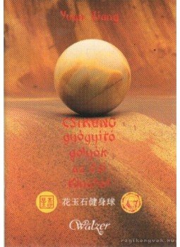 Xiang, Yuan - Csikung gyógyító golyók az ősi Kínából Xiang, Yuan - Csikung gyógyító golyók az ősi Kínából, Budapest 1991 antikvár könyv