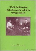 vitéz Tiszaugi-Szabó Tamás - Hősök és áldozatok - Katonák, papok, polgárok - Vitézi Rend (dedikált)