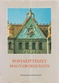 Bakos János,Kiss Antalné,Kovács Gergelyné - Postaépítészet Magyarországon