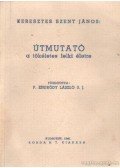 Keresztes Szent János - Útmutató a tökéletes lelki életre
