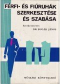 Dr. Bugár János (szerk.) - Férfi- és fiúruhák szerkesztése és szabása